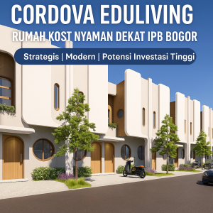 Cordova Eduliving: Rumah Kost Dekat Kampus IPB Bogor yang Nyaman dan Strategis